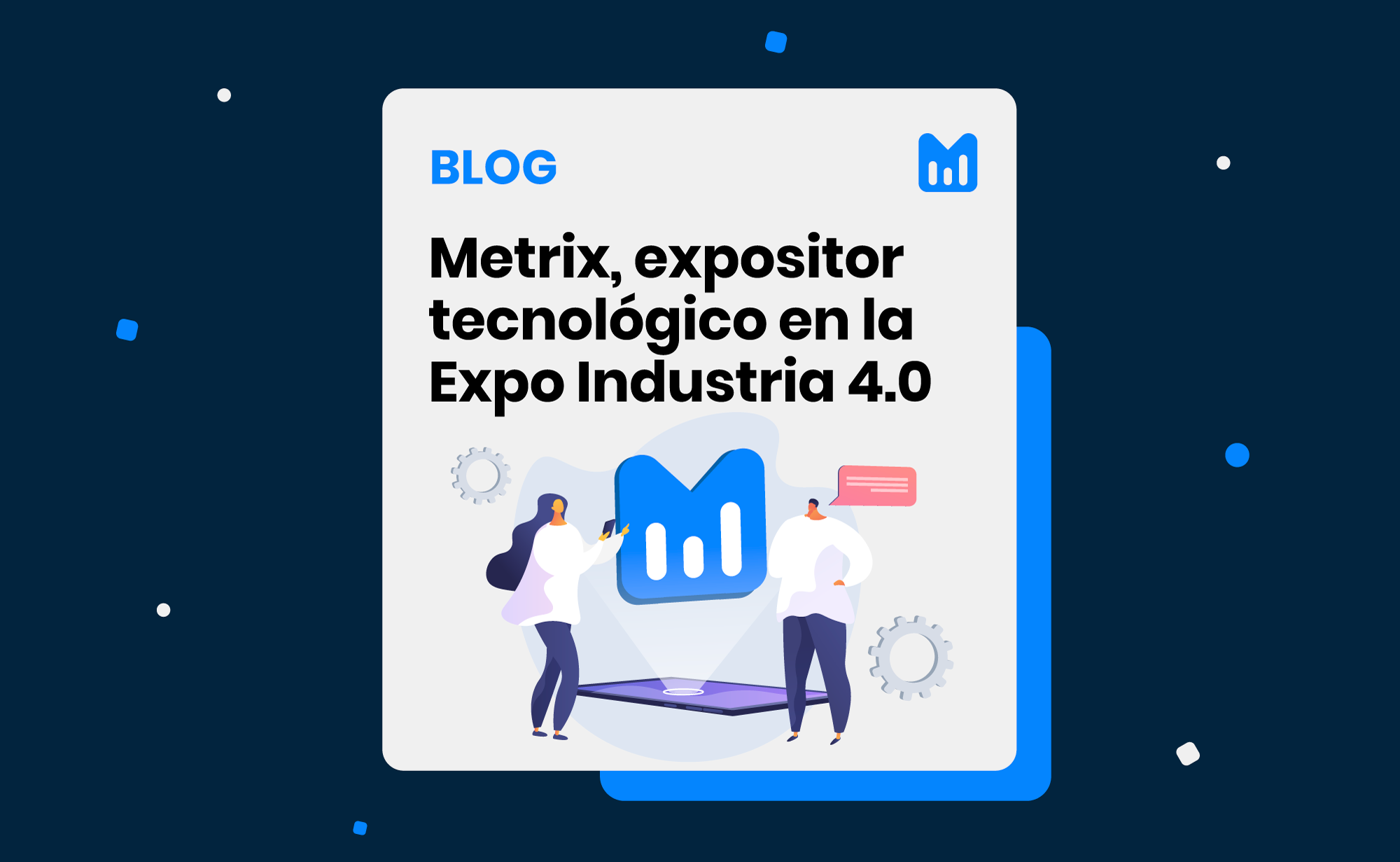 Metrix, expositor tecnológico en la Expo Industria 4.0 Burgos 2022